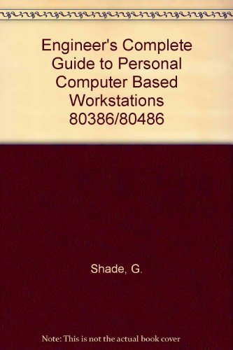 Stock image for Engineer's Complete Guide to Pc-Based Workstations: 80386/80486 for sale by HPB-Red