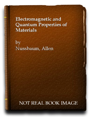 Stock image for Electromagnetic and Quantum Properties of Materials (Solid State Physical Electronics Series) for sale by BookDepart