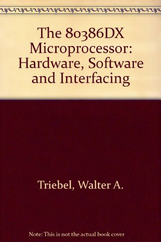 9780132498142: The 80386DX Microprocessor: Hardware, Software and Interfacing