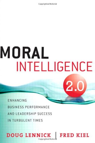 Stock image for Moral Intelligence 2.0: Enhancing Business Performance and Leadership Success in Turbulent Times for sale by Off The Shelf