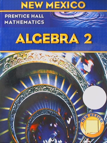 Stock image for Prentice Hall Mathematics Algebra 2 New Mexico Edition for sale by Coas Books