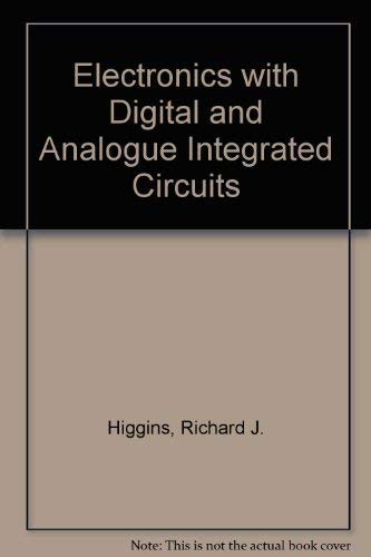 Beispielbild fr Electronics With Digital and Analog Integrated Circuits zum Verkauf von Wonder Book