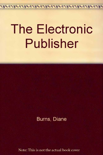Stock image for The Electronic Publisher for sale by HPB-Red