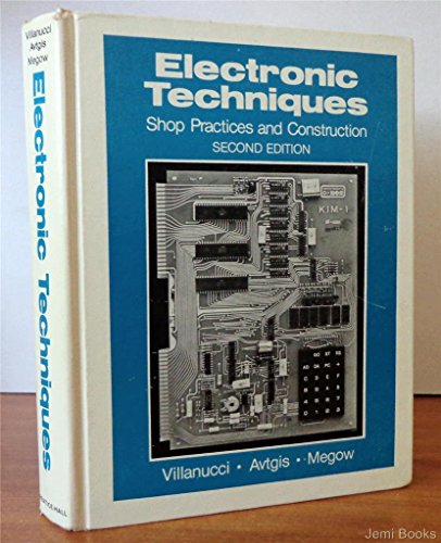 9780132524865: Electronic Techniques: Shop Practices and Construction