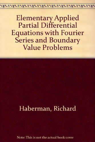 9780132528337: Elementary Applied Partial Differential Equations with Fourier Series and Boundary Value Problems