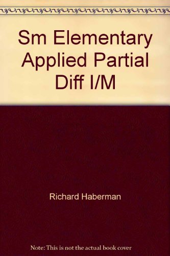 Sm Elementary Applied Partial Diff I/M (9780132528832) by Richard Haberman