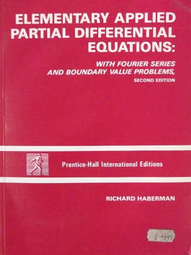 9780132528917: Elementary Applied Partial Differential Equations with Fourier Series and Boundary Value Problems