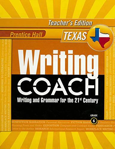 Teacher's Edition Writing Coach, Writing and Grammar for the 21st Century (Texas Edition), Grade 6 (9780132530163) by Jeff Anderson