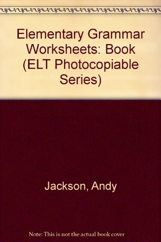 Elementary Grammar Worksheets (9780132532952) by Jackson, Andy; Jackson, Audrey