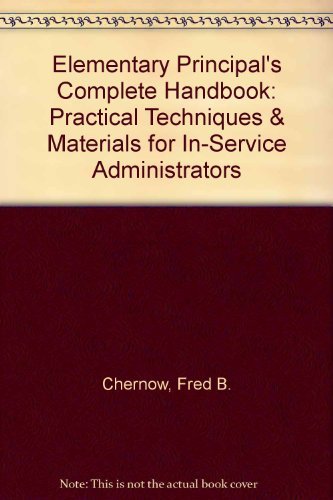 Stock image for Elementary Principal's Complete Handbook: Practical Techniques & Materials for In-Service Administrators for sale by HPB-Red