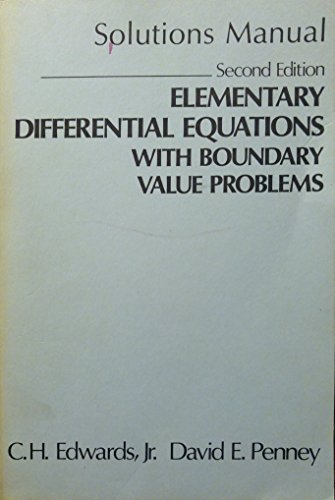 Solutions manual, Elementary differential equations with boundary value problems, 2nd edition (9780132540797) by Edwards, C. H