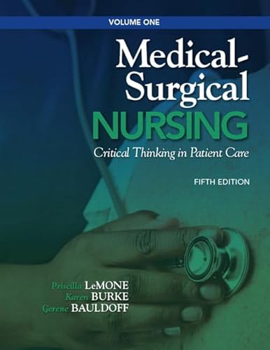 Medical-Surgical Nursing, Volume 1: Critical Thinking in Patient Care (9780132541800) by LeMone Dsn RN Faan, Priscilla; Burke, Karen M; Bauldoff, Gerene