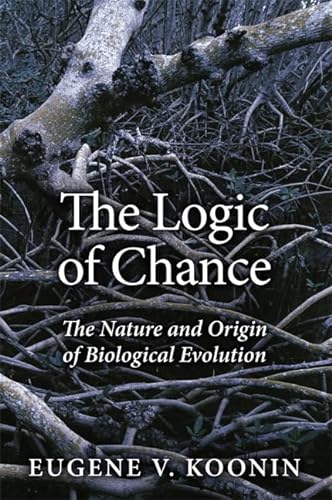9780132542494: The Logic of Chance: The Nature and Origin of Biological Evolution