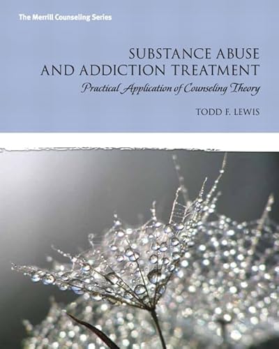 9780132542654: Substance Abuse and Addiction Treatment: Practical Application of Counseling Theory