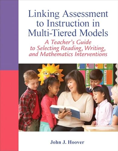 9780132542678: Linking Assessment to Instruction in Multi-Tiered Models: A Teacher's Guide to Selecting, Reading, Writing, and Mathematics Interventions (Myeducationlab)