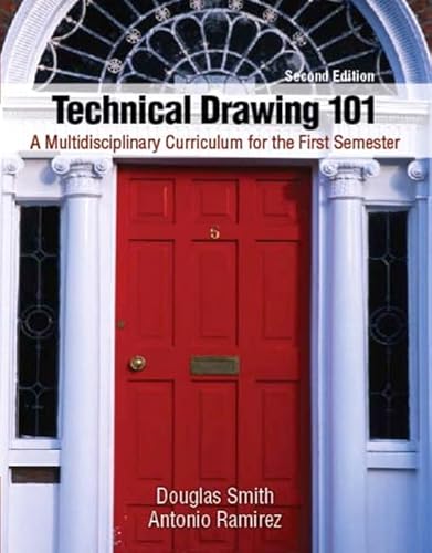 Technical Drawing 101: A Multidisciplinary Curriculum for the First Semester (9780132544955) by Smith, Douglas; Ramirez, Antonio