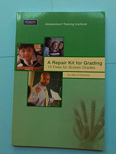 Beispielbild fr A Repair Kit for Grading: Fifteen Fixes for Broken Grades (Assessment Training Institute, Inc.) zum Verkauf von BooksRun