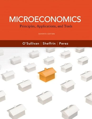 Microeconomics: Principles, Applications, and Tools (Pearson Series in Economics) (9780132555517) by O'Sullivan, Arthur; Sheffrin, Steven M.; Perez, Stephen J.