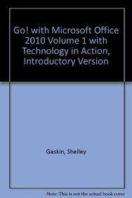 Go! With Microsoft Office 2010 + Technology in Action (9780132557054) by Gaskin, Shelley; Ferrett, Robert L.; Vargas, Alicia; Mclellan, Carolyn; Evans, Alan