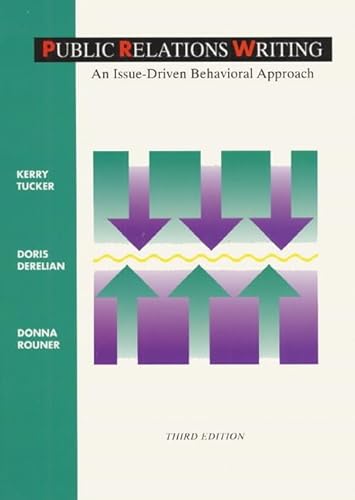 Public Relations Writing: An Issue Driven Behavioral Approach (9780132564885) by Tucker, Kerry; Derelian, Doris; Rouner, Donna