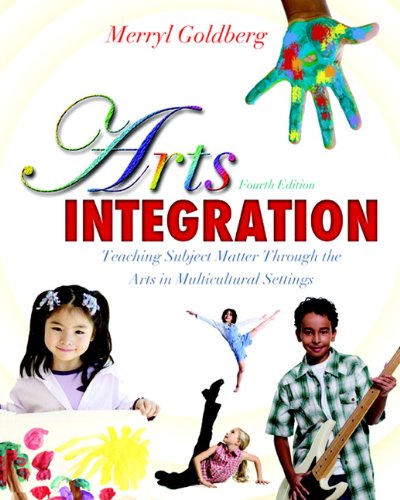 Stock image for Arts Integration: Teaching Subject Matter through the Arts in Multicultural Settings for sale by Goodwill Books