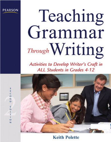 9780132565998: Teaching Grammar Through Writing: Activities to Develop Writer's Craft in ALL Students in Grades 4-12