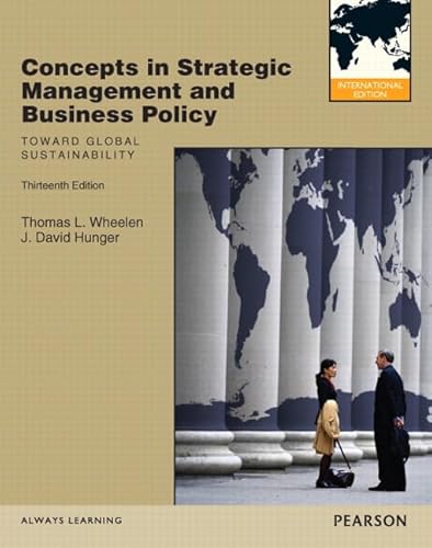 Concepts in Strategic Management and Business Policy: Toward Global Sustainability: International Version (9780132570213) by Thomas L. Wheelen; J. David Hunger