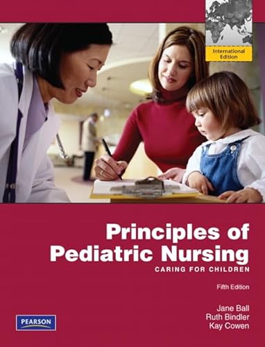 Stock image for Principles of Pediatric Nursing : Caring for Children: International Edition for sale by Better World Books Ltd