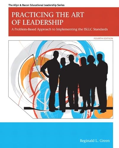 Imagen de archivo de Practicing the Art of Leadership : A Problem-Based Approach to Implementing the ISLLC Standards a la venta por Better World Books