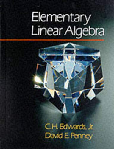 Elementary Linear Algebra (9780132582605) by Edwards, C. Henry; Penney, David E.