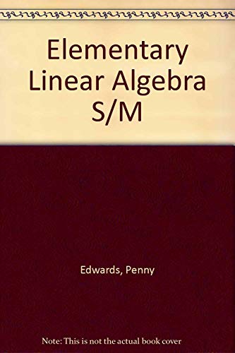 Imagen de archivo de Elementary Linear Algebra S/M a la venta por HPB-Red