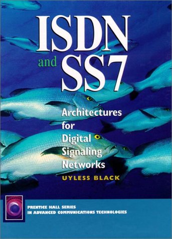 Beispielbild fr ISDN and SS7: Architectures for Digital Signaling Networks (Prentice Hall Series in Advanced Communications Technologies) zum Verkauf von WorldofBooks