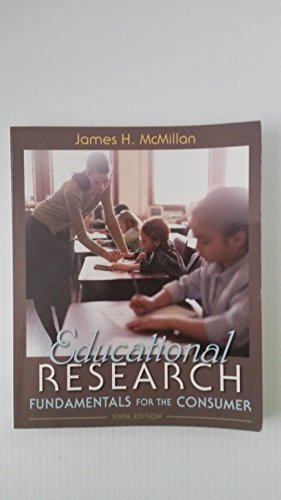 Educational Research: Fundamentals for the Consumer (6th Edition) - McMillan, James H.