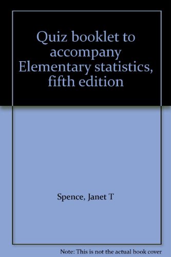Quiz booklet to accompany Elementary statistics, fifth edition (9780132601917) by Spence, Janet T