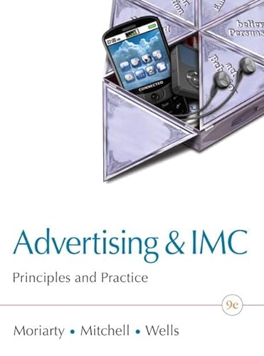 Advertising & IMC: Principles and Practice (9780132606318) by Moriarty, Sandra; Mitchell, Nancy D.; Wells, William D.