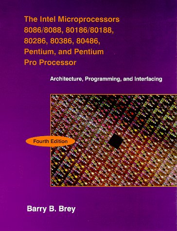 Stock image for Intel Microprocessors 8086/8088, 80186, 80286, 80386, 80486, The: Architecture, Programming, and Interfacing for sale by Goodwill Books