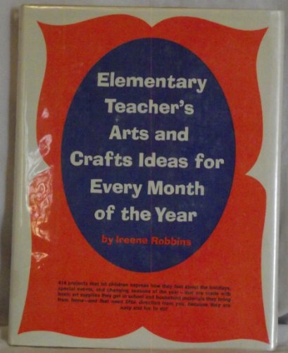 Stock image for Elementary teachers arts and crafts ideas for every month of the year for sale by Red's Corner LLC