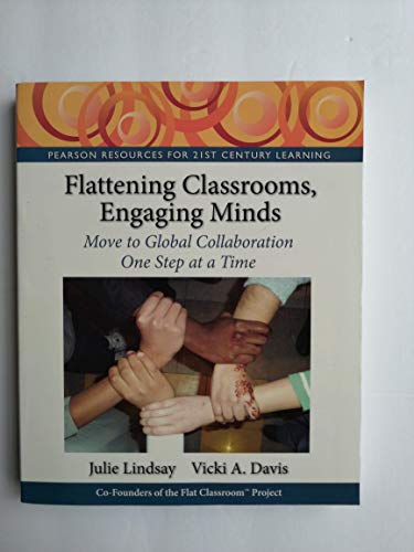 Stock image for Flattening Classrooms, Engaging Minds: Move to Global Collaboration One Step at a Time (Pearson Resources for 21st Century Learning) for sale by HPB-Red