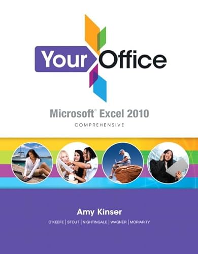 9780132610445: Your Office: Microsoft Excel 2010 Comprehensive