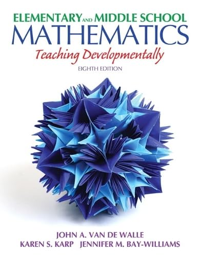 9780132612265: Elementary and Middle School Mathematics: Teaching Developmentally (8th Edition) (Teaching Student-Centered Mathematics Series)