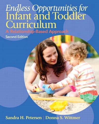 Stock image for Endless Opportunities for Infant and Toddler Curriculum : A Relationship-Based Approach for sale by Better World Books