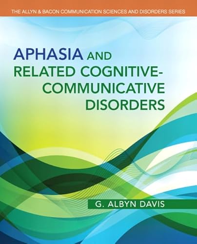 9780132614351: Aphasia and Related Cognitive-Communicative Disorders (The Allyn & Bacon Communication Sciences and Disorders)