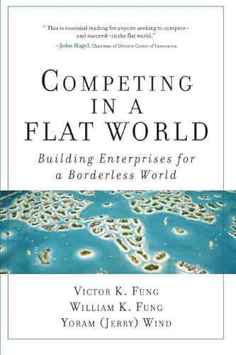 Beispielbild fr Competing in a Flat World: Building Enterprises for a Borderless World zum Verkauf von SecondSale