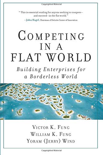 Stock image for Competing in a Flat World: Building Enterprises for a Borderless World for sale by SecondSale