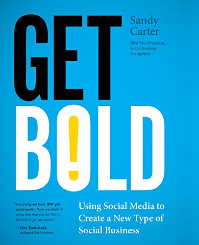 Beispielbild fr Get Bold: Using Social Media to Create a New Type of Social Business zum Verkauf von Anybook.com