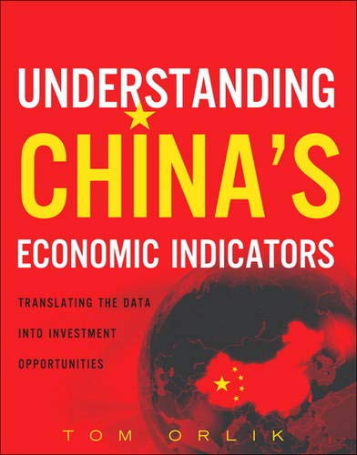 Imagen de archivo de Understanding China's Economic Indicators : Translating the Data into Investment Opportunities a la venta por Better World Books Ltd
