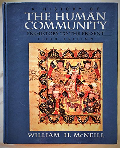 Beispielbild fr A History of the Human Community : Prehistory to the Present zum Verkauf von Better World Books