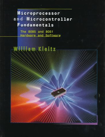 9780132628259: Microprocessor and Microcontroller Fundamentals: The 8085 and 8051 Hardware and Software
