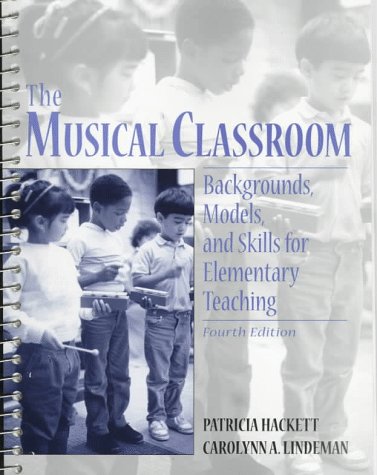 Imagen de archivo de Musical Classroom, The: Backgrounds, Models, and Skills for Elementary Teaching a la venta por Wonder Book