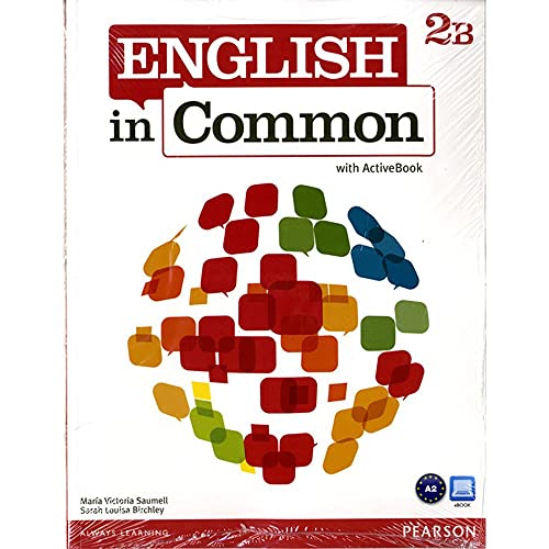 English in Common 2B Split: Student Book with ActiveBook and Workbook and MyLab English (9780132628709) by Saumell, Maria; Birchley, Sarah